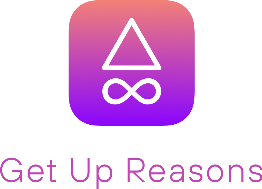 Get Up Reasons